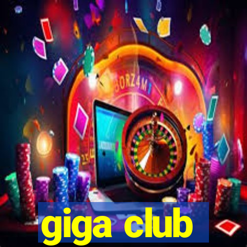 giga club